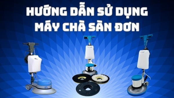 Hướng dẫn cách sử dụng máy chà sàn công nghiệp hiệu quả